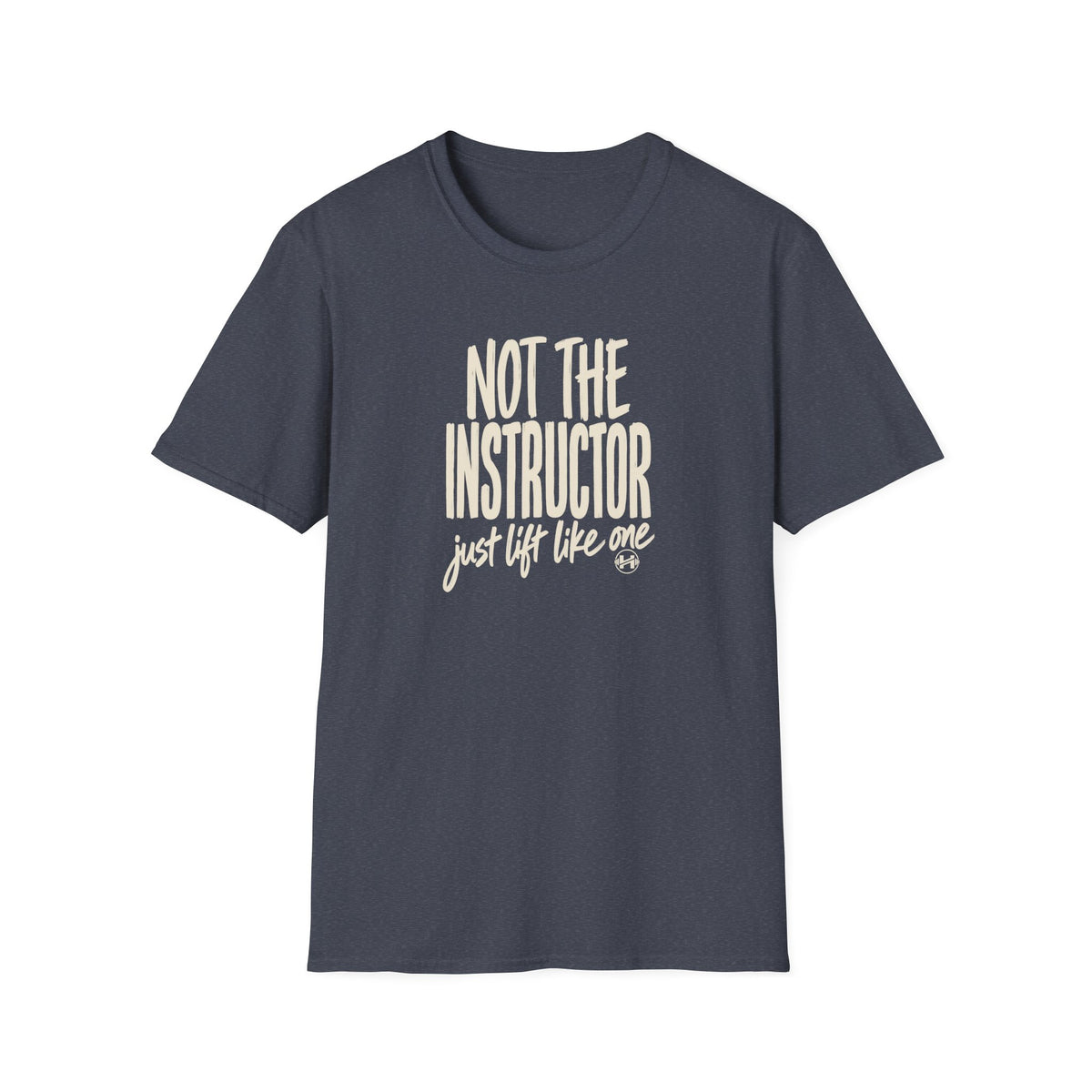 Not The Instructor T-Shirt